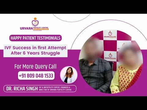 Happy Patients: Ivf success in first attempt after 6 years struggle - Dr. Richa Singh