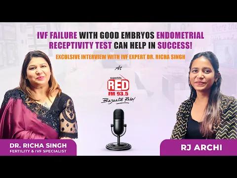 IVF Failure with Good Embryos? Dr. Richa Singh Explains the Real Reason | Red FM 93.5 Interview