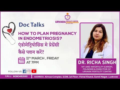 How to plan pregnancy in Endometriosis by Dr. Richa Singh | in Hindi