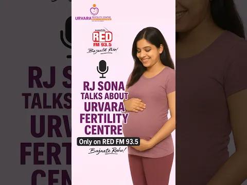 RJ Sona talks about Urvara Fertility Centre on Red FM 93.5!
