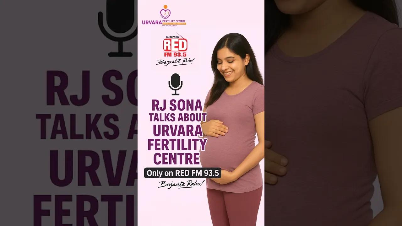 RJ Sona talks about Urvara Fertility Centre on Red FM 93.5!