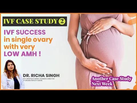 IVF Success in single ovary with very low AMH | Urvara Fertility Centre | Dr Richa