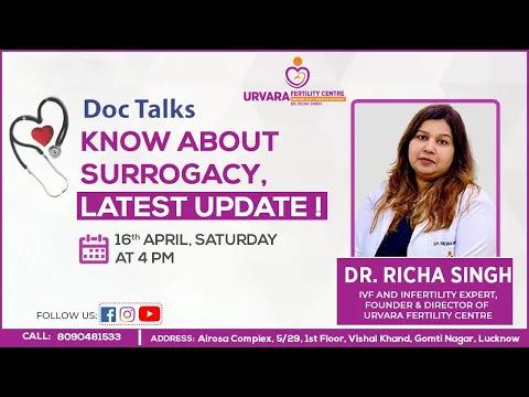 Know About Surrogacy Latest Update Dr Richa Singh