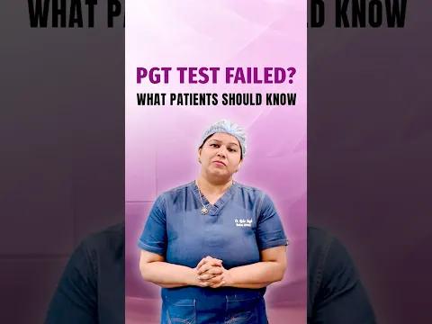 PGT Test Failed? What It Means & What to Do Next | IVF Guidance | Dr Richa Singh