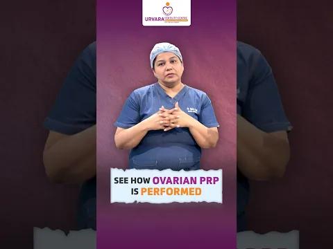 See How Ovarian PRP Is Performed