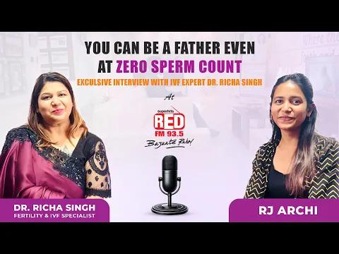 Fatherhood Is Possible Even with Zero Sperm Count!