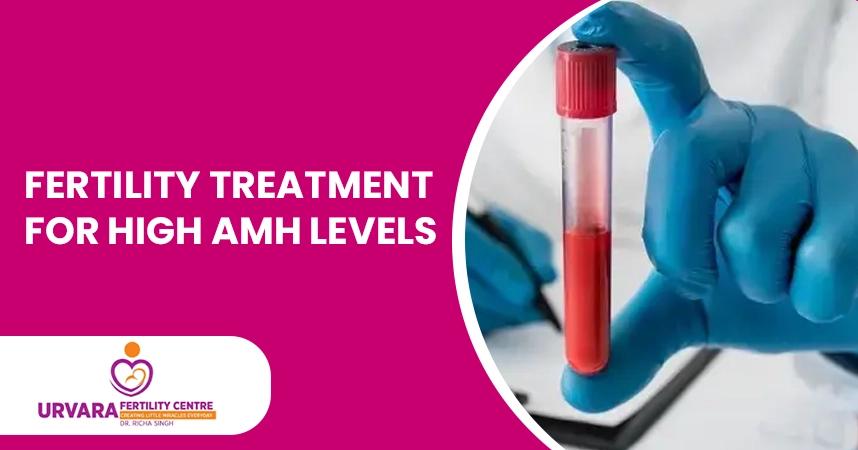 Fertility Treatment for High AMH Levels