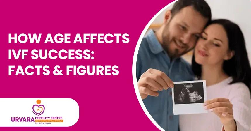 How Age Affects IVF Success: Facts and Figures