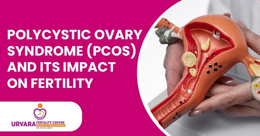 Polycystic Ovary Syndrome (PCOS) and Its Impact on Fertility