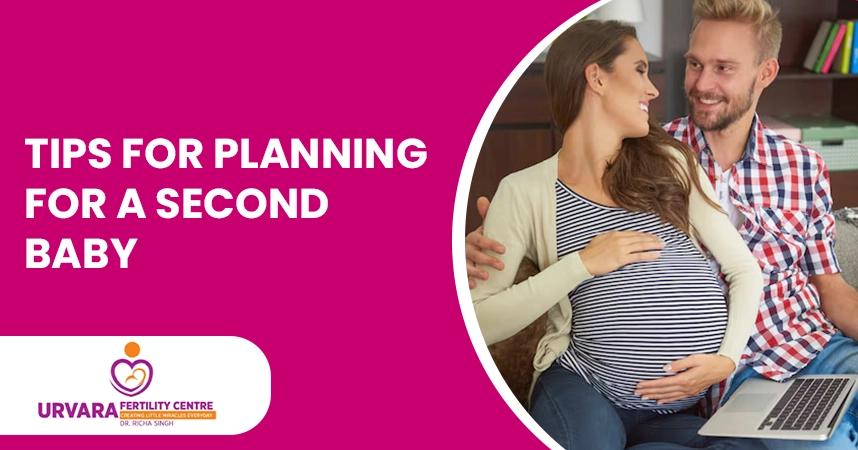 Tips for Planning for a Second Baby: Start a Beautiful Journey With Confidence and Happiness