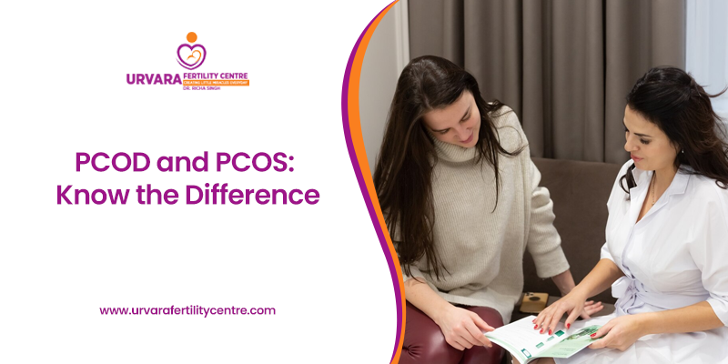 PCOD and PCOS: Know the Difference