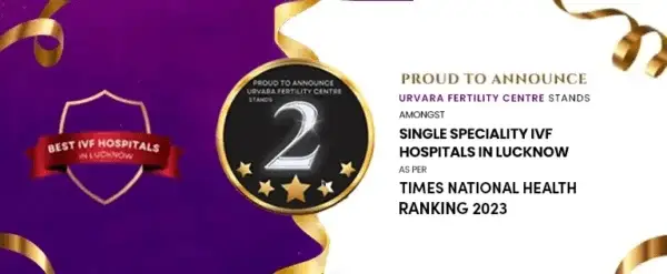 The Best IVF Centre in Lucknow - URVARA FERTILITY CENTRE. PROUD TO ANNOUNCE URVARA FERTILITY CENTRE STANDS AMONGST SINGLE SPECIALITY IVF HOSPITALS IN LUCKNOW AS PER TIMES NATIONAL HEALTH RANKING 2023