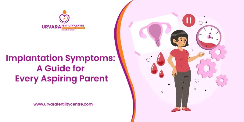 Implantation Symptoms: A Guide for Every Aspiring Parent